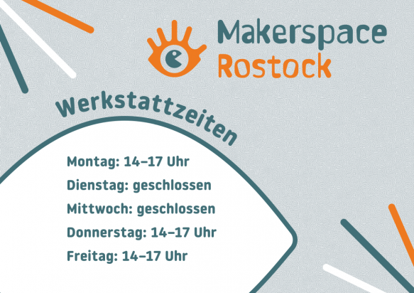 Werkstattenzeiten Makerspace Rostock